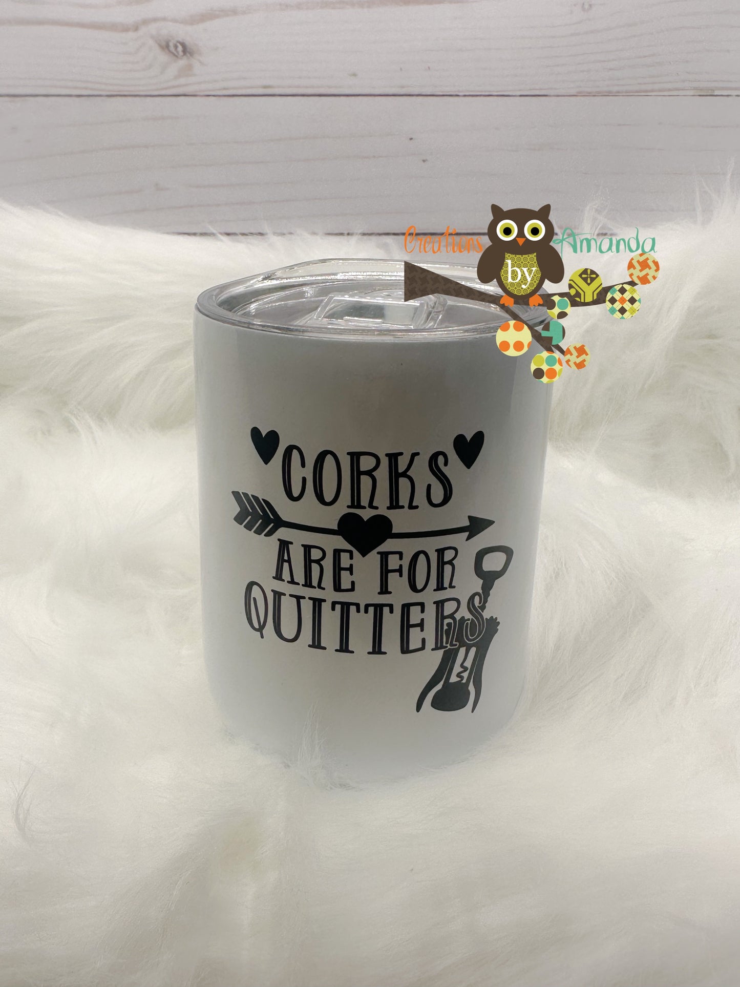 Corks Are For Quitters Wine Tumbler