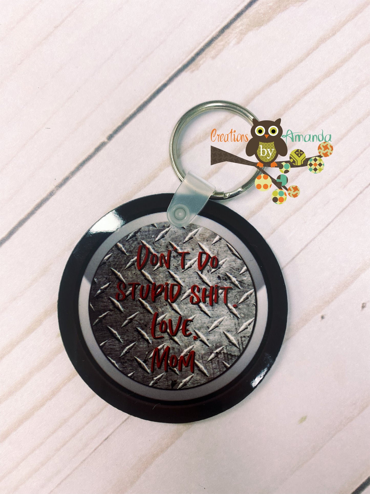 Don't Do Stupid Sh*t, Love Mom (Steel) Keychain