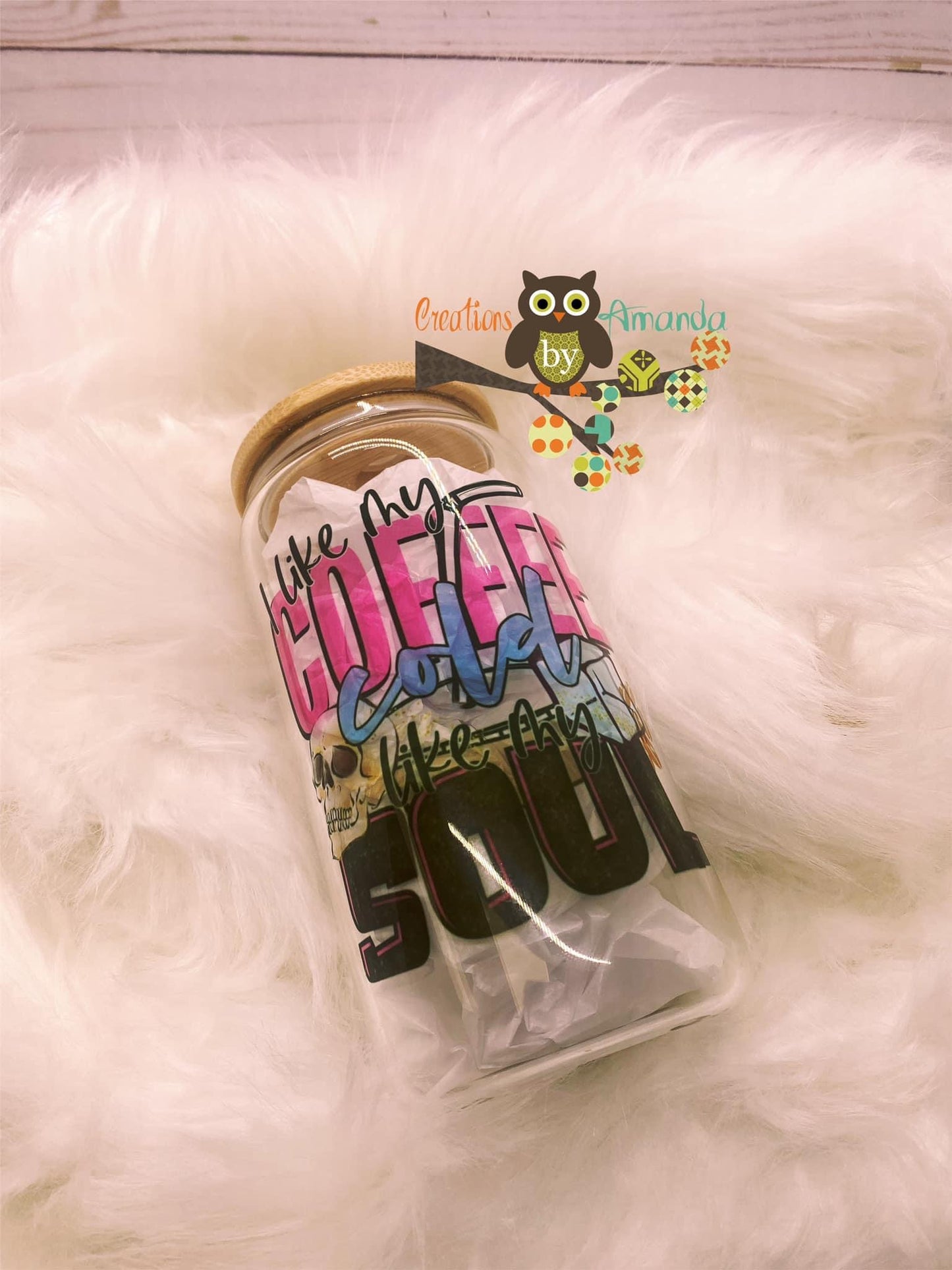 I Like My Coffee Cold, Like My Soul Glass Jar