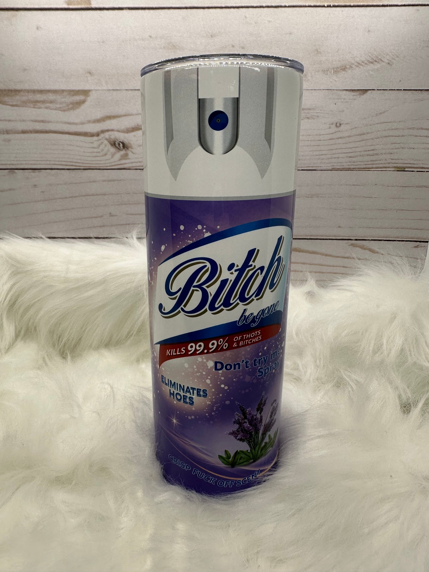 B*tch Be Gone (Lavender) Tumbler