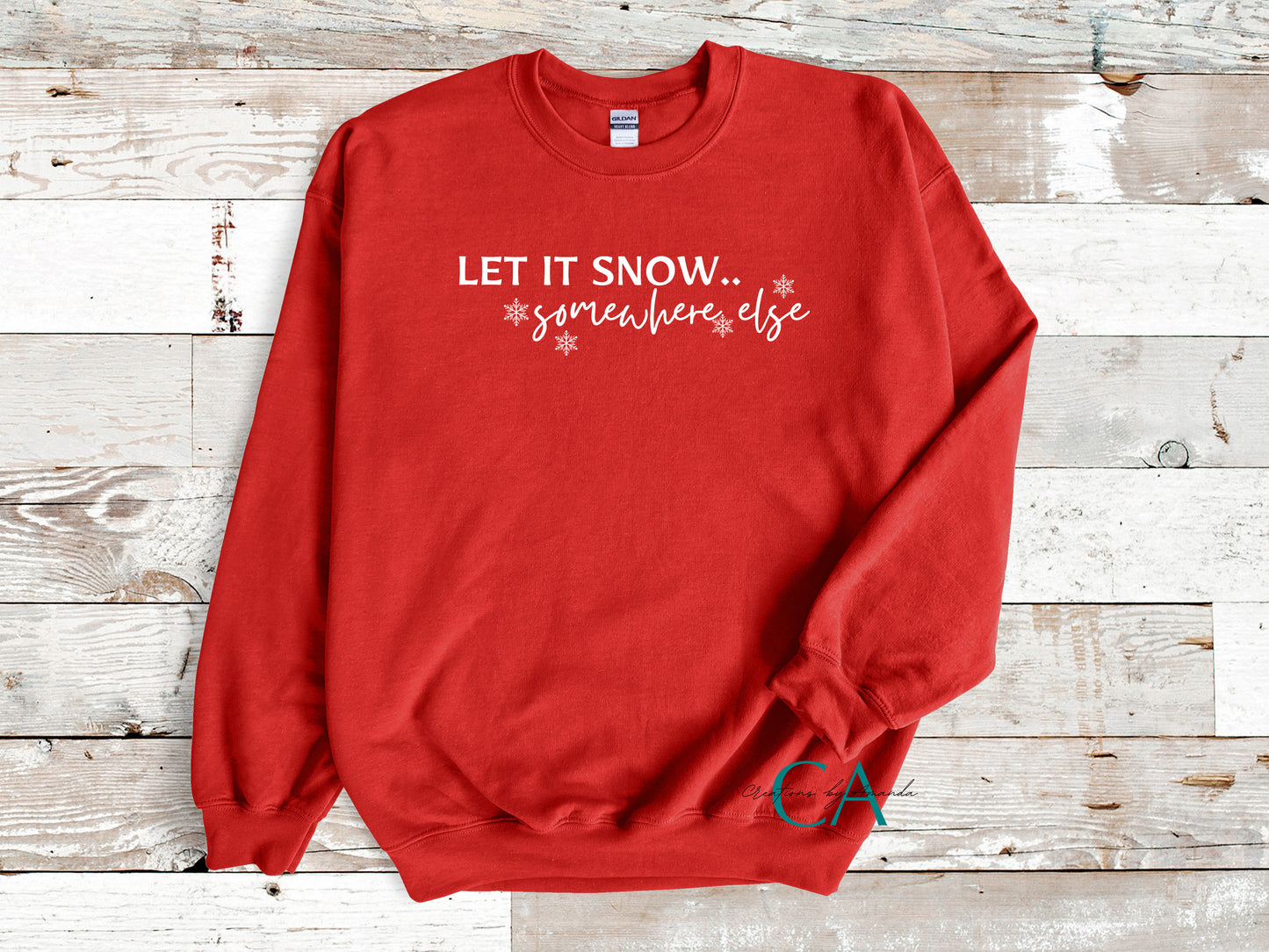 Let It Snow Somewhere Else Apparel Pre-Order