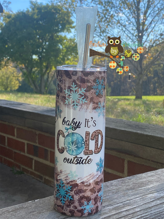 Baby It's Cold Outside Tumbler