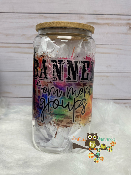 Banned From Mom Groups Glass Jar
