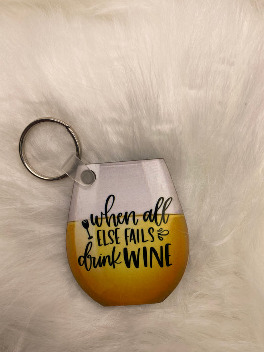 When All Else Fails Drink Wine Keychain
