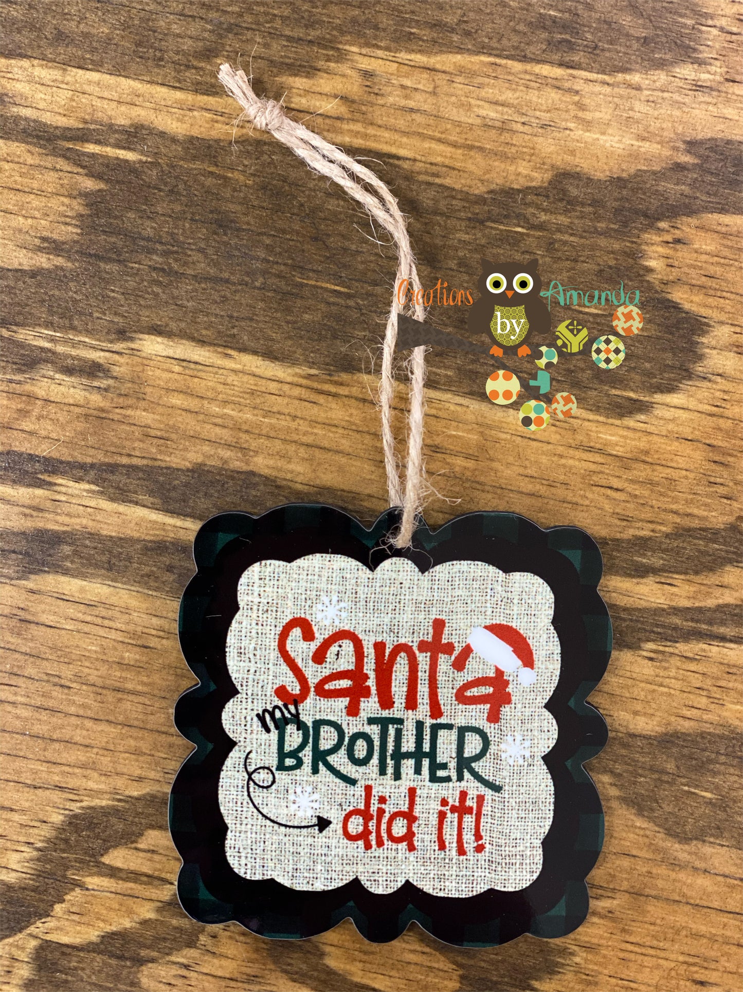 Santa My Brother Did It Malin Ornament