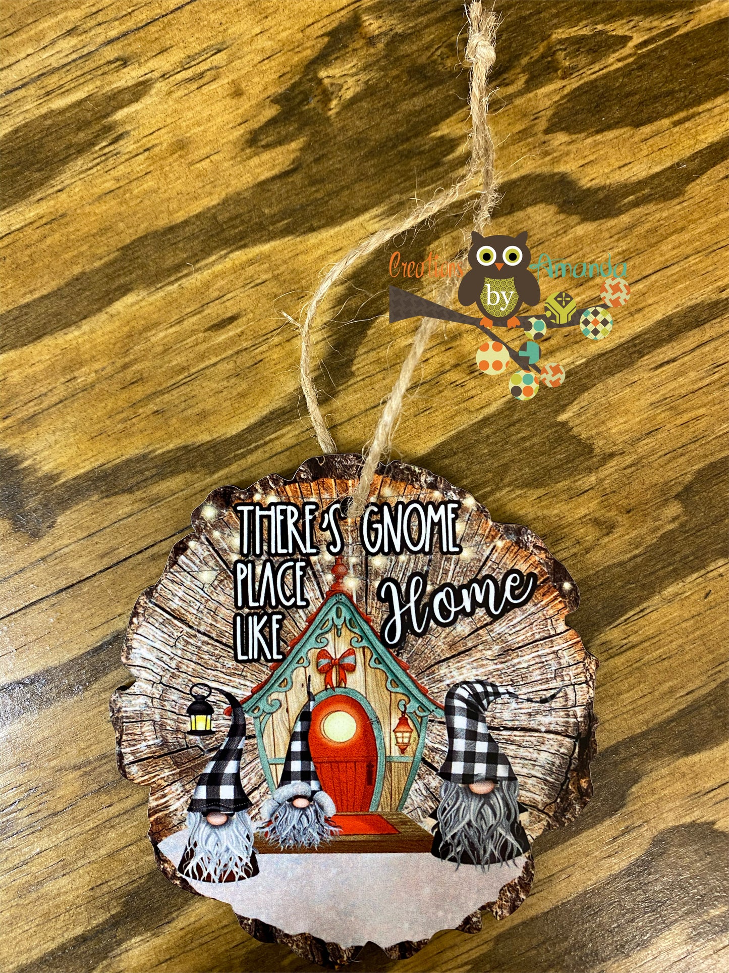 There Is Gnome Place Like Home Wood Slice Ornament