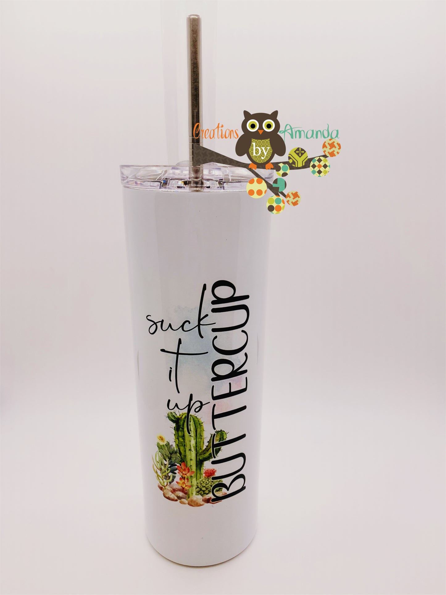 Suck It Up Buttercup Tumbler