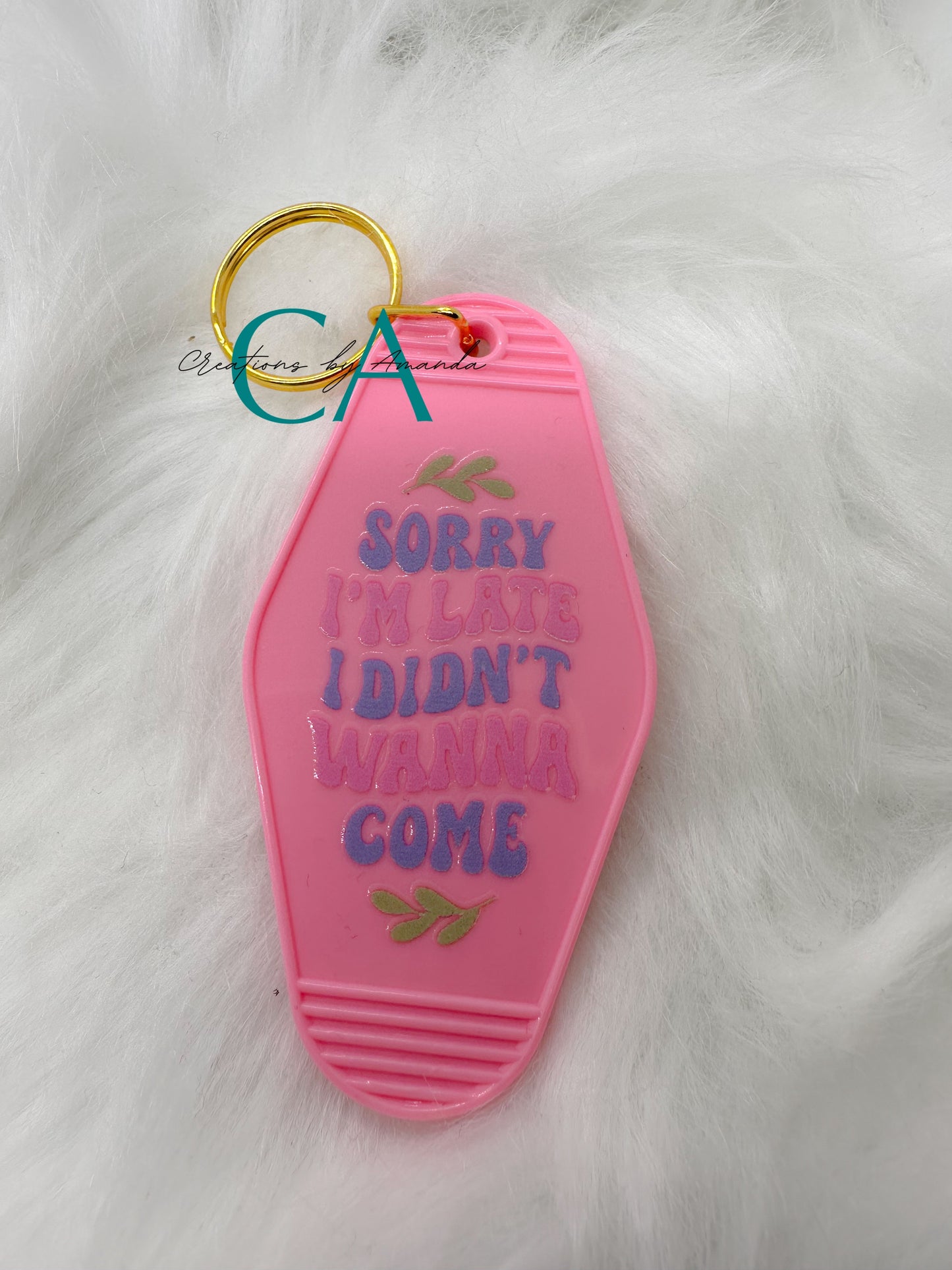 Motel Keychain - Sorry I'm Late I Didn't Want To Come (Barbie Pink)